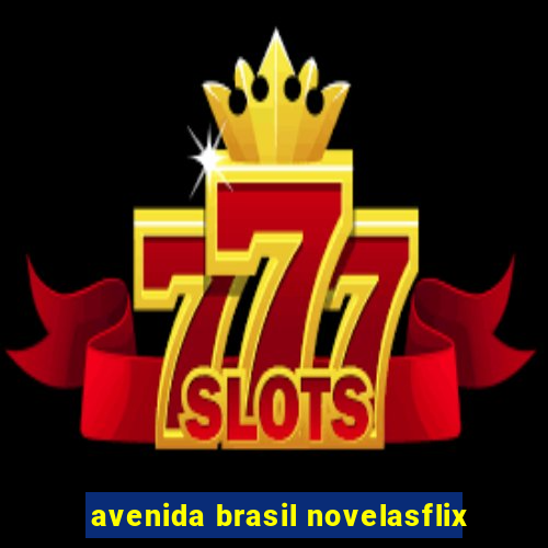 avenida brasil novelasflix